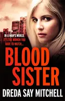 Blood Sister - Düster, düster und unaufhaltsam (Flesh and Blood Series Book One) - Blood Sister - Dark, gritty and unputdownable (Flesh and Blood Series Book One)