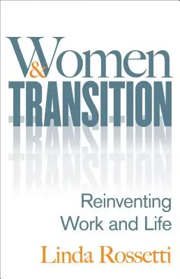 Frauen und Übergang: Arbeit und Leben neu erfinden - Women and Transition: Reinventing Work and Life