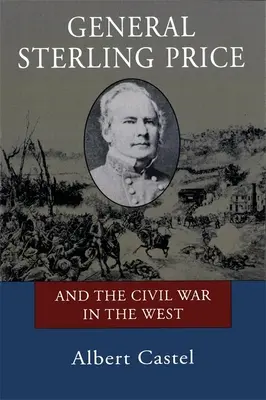 General Sterling Price und der Bürgerkrieg im Westen - General Sterling Price and the Civil War in the West