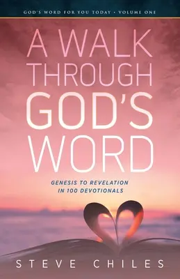 Ein Spaziergang durch Gottes Wort: Genesis bis Offenbarung in 100 Andachten, Band 1 - A Walk Through God's Word: Genesis to Revelation in 100 Devotionals Volume 1