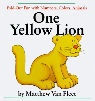 Ein gelber Löwe: Ausklappbarer Spaß mit Zahlen, Farben, Tieren - One Yellow Lion: Fold-Out Fun with Numbers, Colors, Animals