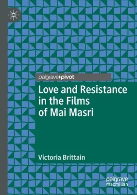 Liebe und Widerstand in den Filmen von Mai Masri - Love and Resistance in the Films of Mai Masri