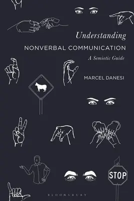 Nonverbale Kommunikation verstehen: Ein semiotischer Leitfaden - Understanding Nonverbal Communication: A Semiotic Guide