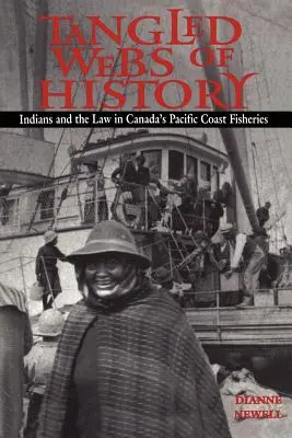 Verworrene Netze der Geschichte: Indianer und das Gesetz in Kanadas Pazifikküstenfischerei - Tangled Webs of History: Indians and the Law in Canada's Pacific Coast Fisheries