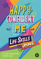 Happy Confident Me Life Skills Journal - 60 Aktivitäten zur Entwicklung von 10 wichtigen Lebenskompetenzen - Happy Confident Me Life Skills Journal - 60 activities to develop 10 key Life Skills