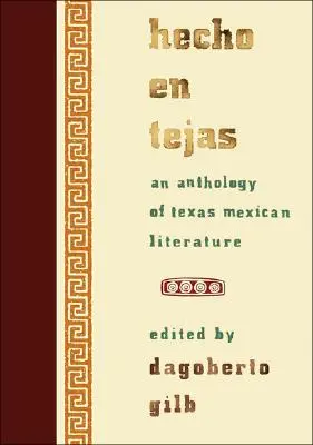 Hecho En Tejas: Eine Anthologie der texanischen mexikanischen Literatur - Hecho En Tejas: An Anthology of Texas Mexican Literature