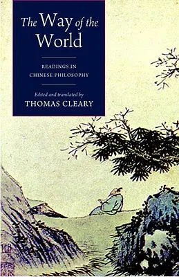 Der Weg der Welt: Lesungen in chinesischer Philosophie - The Way of the World: Readings in Chinese Philosophy