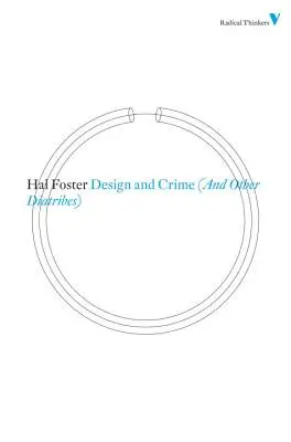 Design und Verbrechen (und andere Schmähschriften) - Design and Crime (and Other Diatribes)