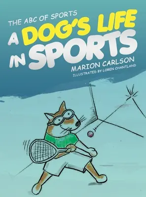 Das ABC des Sports: Das Leben eines Hundes im Sport - The ABC of Sports: A Dog's Life in Sports
