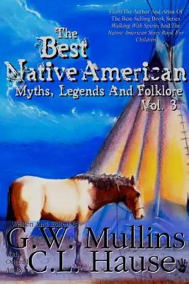Die besten indianischen Mythen, Legenden und Folklore Vol.3 - The Best Native American Myths, Legends, and Folklore Vol.3
