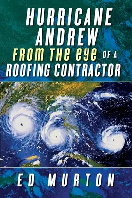 Hurrikan Andrew - Aus der Sicht eines Dachdeckers - Hurricane Andrew-From the eye of a roofing contractor