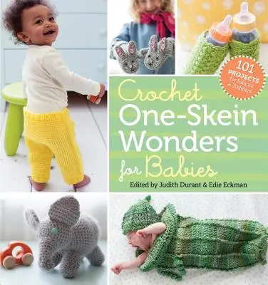 Häkelwunder für Babys: 101 Projekte für Säuglinge und Kleinkinder - Crochet One-Skein Wonders for Babies: 101 Projects for Infants & Toddlers
