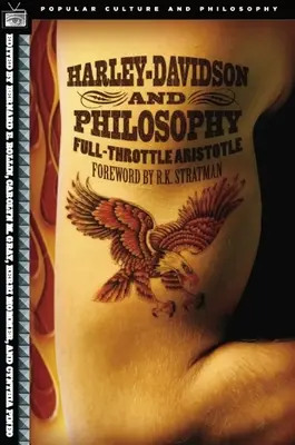 Harley-Davidson und die Philosophie: Aristoteles mit Vollgas - Harley-Davidson and Philosophy: Full-Throttle Aristotle