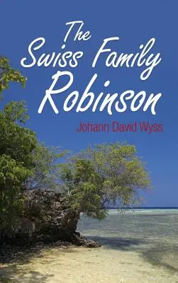 Die Schweizer Familie Robinson - The Swiss Family Robinson