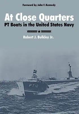 Auf Tuchfühlung: PT-Boote in der United States Navy - At Close Quarters: PT Boats in the United States Navy