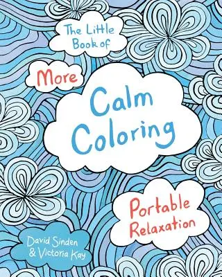 Das kleine Buch von mehr Ruhe zum Ausmalen - The Little Book of More Calm Coloring
