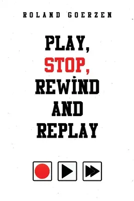 Abspielen, Anhalten, Zurückspulen und Wiederholen - Play, Stop, Rewind and Replay
