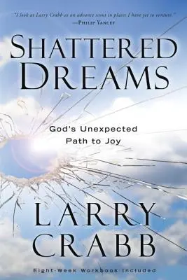 Zerbrochene Träume: Gottes unerwarteter Weg zur Freude - Shattered Dreams: God's Unexpected Path to Joy