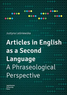 Artikel in Englisch als Zweitsprache: Eine phraseologische Perspektive - Articles in English as a Second Language: A Phraseological Perspective