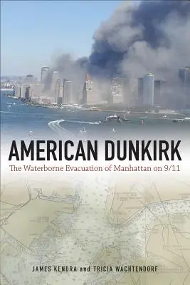 American Dunkirk: Die Evakuierung Manhattans auf dem Wasserweg am 11. September - American Dunkirk: The Waterborne Evacuation of Manhattan on 9/11