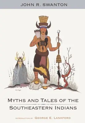 Mythen und Erzählungen der südöstlichen Indianer - Myths and Tales of the Southeastern Indians