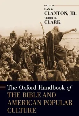 Das Oxford-Handbuch der Bibel und der amerikanischen Populärkultur - The Oxford Handbook of the Bible and American Popular Culture