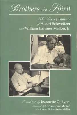 Brüder im Geiste: Die Korrespondenz von Albert Schweitzer und William Larimer Mellon, Jr. - Brothers in Spirit: The Correspondence of Albert Schweitzer and William Larimer Mellon, Jr.