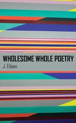 Gesunde ganze Poesie - Wholesome Whole Poetry