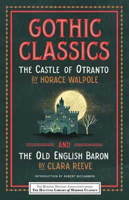 Klassiker der Gotik: Das Schloss von Otranto und der alte englische Baron - Gothic Classics: The Castle of Otranto and the Old English Baron