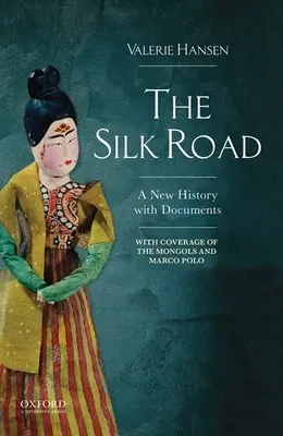 Die Seidenstraße: Eine neue Geschichte mit Dokumenten - The Silk Road: A New History with Documents