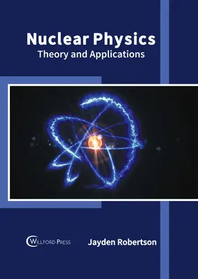 Kernphysik: Theorie und Anwendungen - Nuclear Physics: Theory and Applications