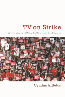 TV im Streik: Warum Hollywood wegen des Internets in den Krieg zog - TV on Strike: Why Hollywood Went to War Over the Internet