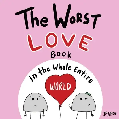 Das schlechteste Liebesbuch auf der ganzen Welt - The Worst Love Book in the Whole Entire World