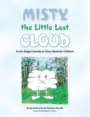 Nebelchen, die kleine verlorene Wolke: Eine Live-Bühnenkomödie oder ein Geschichtenbuch für Kinder - Misty the Little Lost Cloud: A Live Stage Comedy or Story Book for Children