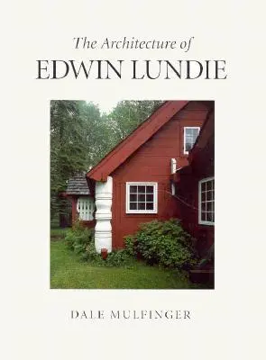 Die Architektur von Edwin Lundie - The Architecture of Edwin Lundie