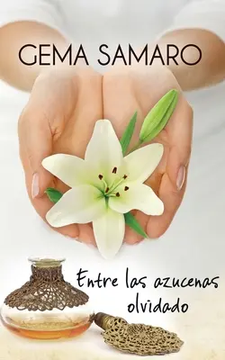 Zwischen den vergessenen Azucenas - Entre las azucenas olvidado