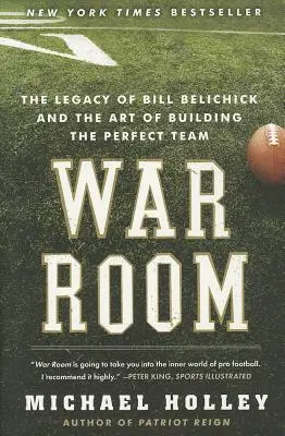 Kriegsraum: Das Vermächtnis von Bill Belichick und die Kunst, das perfekte Team aufzubauen - War Room: The Legacy of Bill Belichick and the Art of Building the Perfect Team