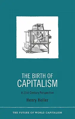 Die Geburt des Kapitalismus: Eine Perspektive für das 21. Jahrhundert - The Birth of Capitalism: A 21st Century Perspective