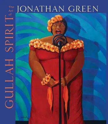 Gullah-Geist: Die Kunst von Jonathan Green - Gullah Spirit: The Art of Jonathan Green