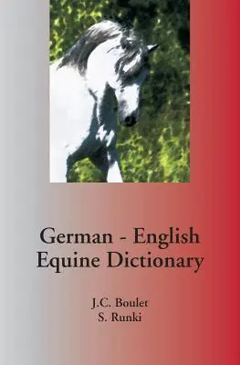 Deutsch-Englisches Pferdewörterbuch - German - English Equine Dictionary