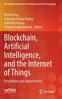 Blockchain, künstliche Intelligenz und das Internet der Dinge: Möglichkeiten und Chancen - Blockchain, Artificial Intelligence, and the Internet of Things: Possibilities and Opportunities