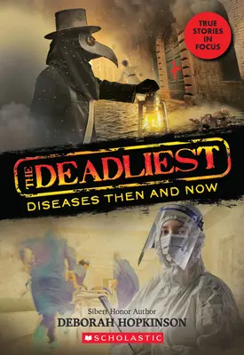 Die tödlichsten Krankheiten damals und heute (the Deadliest #1, Scholastic Focus), 1 - The Deadliest Diseases Then and Now (the Deadliest #1, Scholastic Focus), 1