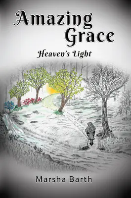 Erstaunliche Gnade: Das Licht des Himmels - Amazing Grace: Heaven's Light
