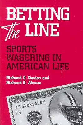 Wetten auf die Linie: Sportwetten in Amerika - Betting the Line: Sports Wagering in America