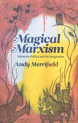 Magischer Marxismus: Subversive Politik und die Imagination - Magical Marxism: Subversive Politics and the Imagination