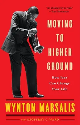 Aufbruch zu höheren Ufern: Wie Jazz Ihr Leben verändern kann - Moving to Higher Ground: How Jazz Can Change Your Life