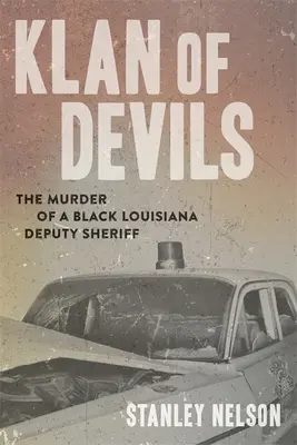 Klan der Teufel: Die Ermordung eines schwarzen Hilfssheriffs in Louisiana - Klan of Devils: The Murder of a Black Louisiana Deputy Sheriff