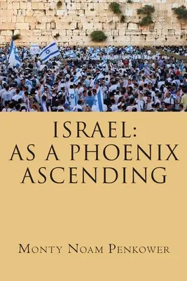 Israel: Wie ein aufsteigender Phönix - Israel: As a Phoenix Ascending