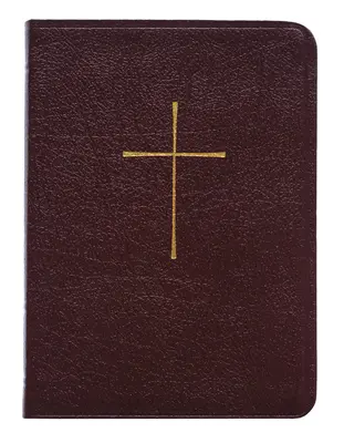 The Book of Common Prayer: And Administration of the Sacraments and Other Rites and Ceremonies of the Church