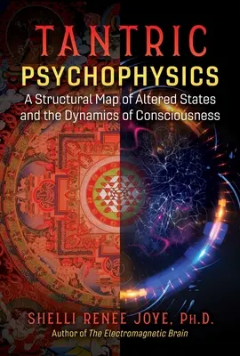 Tantrische Psychophysik: Eine strukturelle Karte der veränderten Zustände und der Dynamik des Bewusstseins - Tantric Psychophysics: A Structural Map of Altered States and the Dynamics of Consciousness